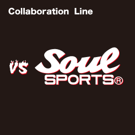 Collaboration line -vs SOUL SPORTS-